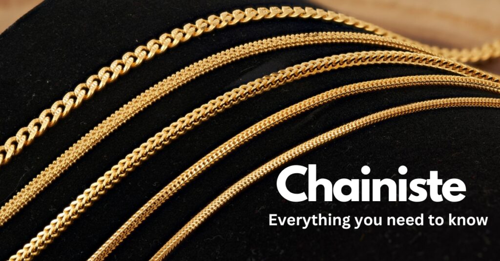 Chainiste:The Ultimate Guide Everything You Need to Know