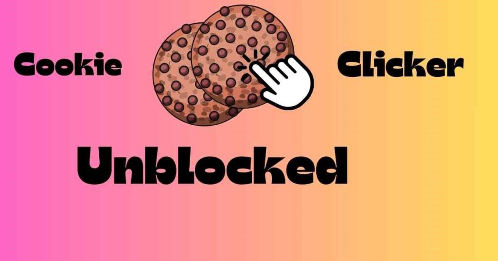 Cookie Clicker Unblocked: Play Online for Free with No Restrictions