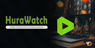 Hurawatch: Your Ultimate Streaming Destination for Worldwide Entertainment